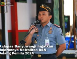 Kalapas Banyuwangi Ingatkan Jajarannya Netralitas ASN Jelang Pemilu 2024