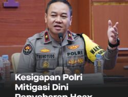 Kesigapan Polri Mitigasi Dini Penyebaran Hoax