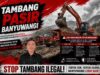 Opini: Penegakan Hukum Pertambangan di Banyuwangi Jangan Tebang Pilih